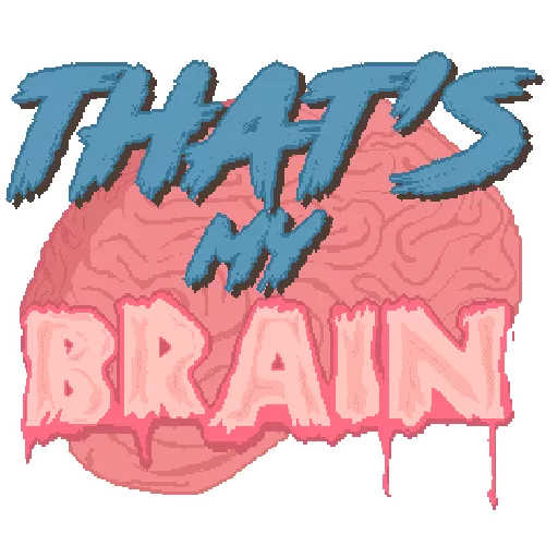 That's My Brain